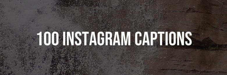 100 Instagram Captions to Inspire and Motivate
