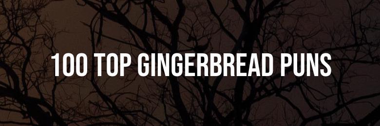 100 Top Gingerbread Puns