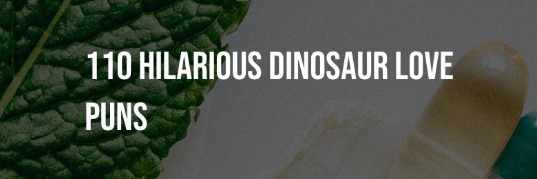 110 Hilarious Dinosaur Love Puns!