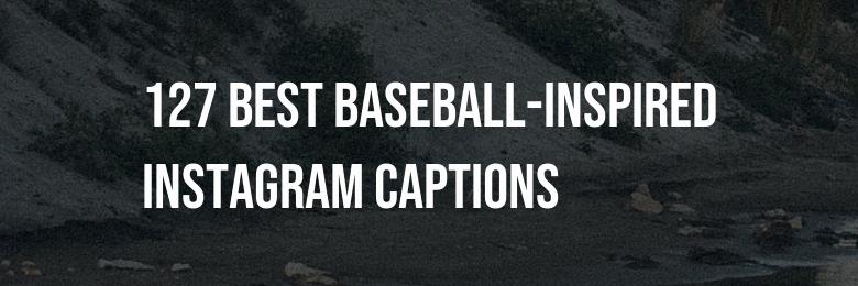 127 Best Baseball-Inspired Instagram Captions for 2024: Game Moments, Humorous Vibes, and Coupled-Up Memories