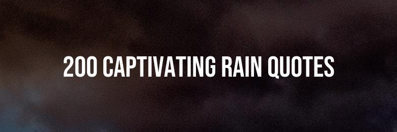 2024 Collection: 200 Captivating Rain Quotes for Instagram Inspiration