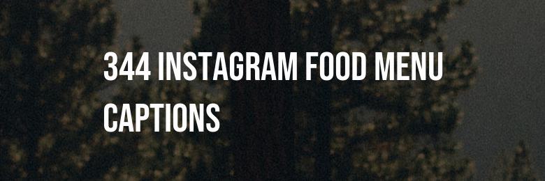 344 Instagram Food Menu Captions – Including Puns and Quotes
