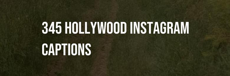 345 Hollywood Instagram Captions: The Ultimate Collection of Puns & Quotes
