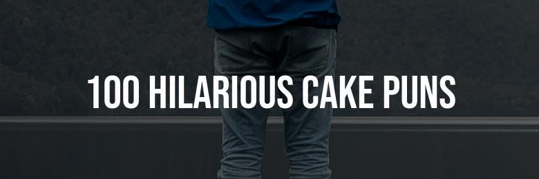 A Collection of 100 Hilarious Cake Puns