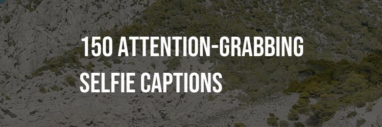 An Exhaustive Compilation of 150 Attention-Grabbing Selfie Captions for 2024