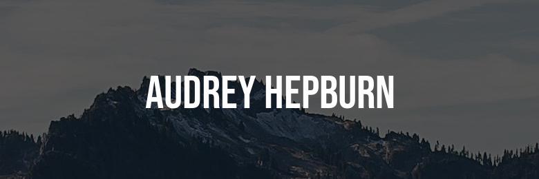 Audrey Hepburn: A Collection of 50 Quotes to Inspire