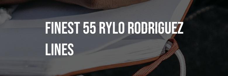 Captivating Quotes and Lyrics: A Compilation of the Finest 55 Rylo Rodriguez Lines