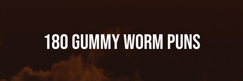 Laugh Out Loud: 180 Gummy Worm Puns to Tickle Your Funny Bone