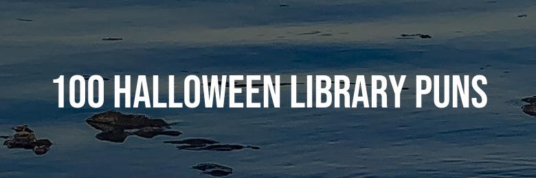 Spooktacular Collection of 100 Halloween Library Puns for 2024