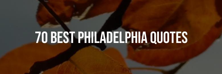 The Definitive Compilation: 70 Best Philadelphia Quotes for Instagram Captions in 2024
