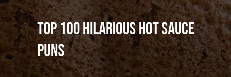 Top 100 Hilarious Hot Sauce Puns