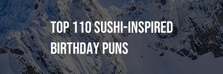 Top 110 Sushi-Inspired Birthday Puns