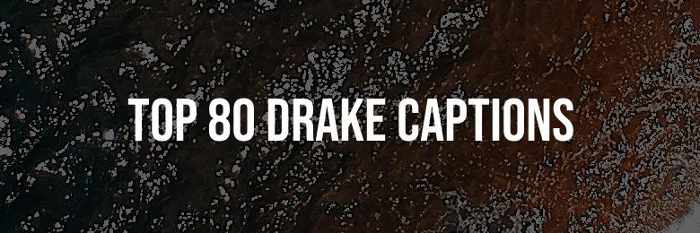 Top 80 Drake Captions for Instagram – Lyrics, Lines, Songs